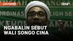 Viral! Ngabalin Sebut Wali Songo Keturunan Cina