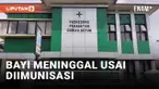 Innalillahi, Bayi 2 Bulan Meninggal Dunia Usai Imunisasi