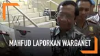 Merasa dicerca dan dinistakan seorang warganet, Mahfud Md melaporkan hal tersebut ke Polres Klaten.