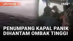 Mencekam! Penumpang Kapal Tujuan Makassar Histeris Saksikan Ombak Besar dan Angin Kencang