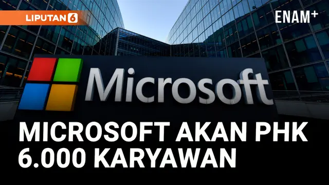 Microsoft akan PHK 6.000 Karyawannya di Semua Level dan Wilayah