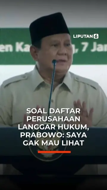 Soal Daftar Perusahaan Langgar Hukum, Prabowo: Saya Gak Mau Liat