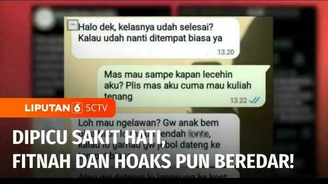 Sakit hati karena tidak diterima sebagai anggota Badan Eksekutif Mahasiswa Universitas Negeri Yogyakarta atau BEM UNY. Seorang mahasiswa membuat hoaks, ada anggota BEM yang melakukan pelecehan seksual. Bukan hanya itu, berita bohong banyak berseliwer...