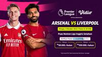 Laga akbar Liga Inggris, Arsenal Vs Liverpool akan berlangsung akhir pekan ini. Yuk, nonton eksklusif via Vidio.