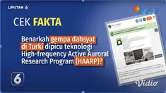 Pascagempa dahsyat yang mengguncang Turki, beredar postingan di media sosial yang menyebut gempa dipicu oleh penggunaan teknologi program penelitian aurora aktif frekuensi tinggi, (HAARP) yang biasa digunakan untuk meneliti ionosfer. Benarkah demikia...