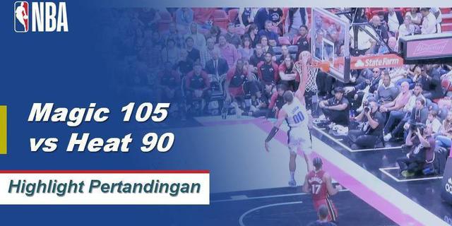 Cuplikan Pertandingan NBA : Magic 105 vs Heat 90