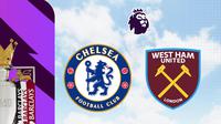 Liga Inggris - Chelsea Vs West Ham (Bola.com/Adreanus Titus)