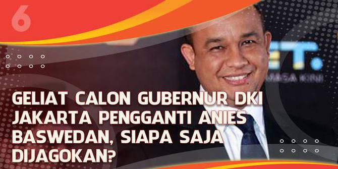 VIDEO Headline: Geliat Calon Gubernur DKI Pengganti Anies Baswedan, Siapa Saja yang Dijagokan?