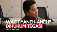 Berita video Ketua Umum PSSI, Erick Thohir, menyampaikan dirinya sendiri yang akan memimpin Komite Wasit, Rabu (5/7/2023).