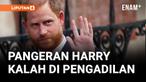 PANGERAN HARRY GAGAL TOTAL DAPATKAN KEAMANAN DARI PEMERINTAH INGGRIS