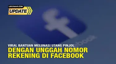 Beredar di media sosial postingan yang diklaim bantuan melunasi utang bank dan pinjol hanya dengan mengunggah nomor rekening di Facebook. Postingan yang diklaim bantuan melunasi utang bank dan pinjol hanya dengan mengunggah nomor rekening di Facebook...