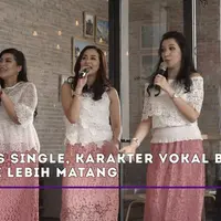 Grup vokal baru saja rilis single setelah sekian lama vakum, apa sih hal berbeda dari Bening saat ini?