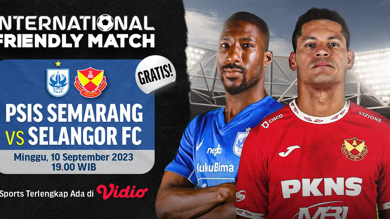 Jadwal Live Streaming PSIS Semarang Vs Selangor FC di Vidio, 10 September 2023
