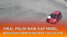 Ipda Uji sampai naik dan berpegangan di kap mobil karena terus melaju.
