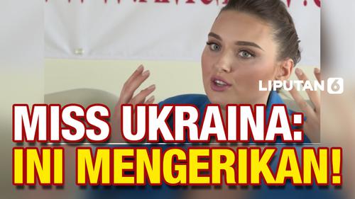 VIDEO: Ngeri, Cerita Miss Ukraina Takut Perang Lari ke Los Angeles