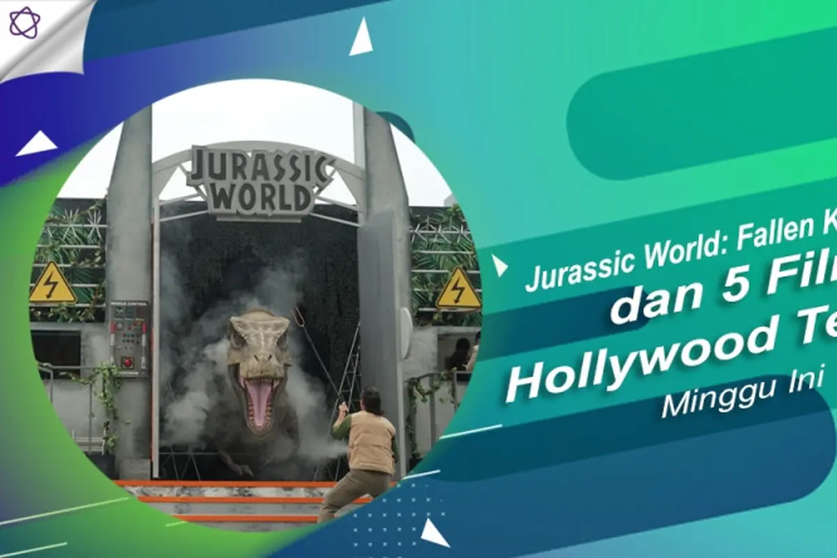 [Bintang] Jurassic World: Fallen Kingdom dan 5 Film Hollywood Terlaris Minggu Ini