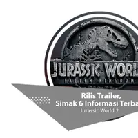 Rilis Trailer, Simak 6 Informasi Terbaru Jurassic World 2. (Digital Imaging: Nurman Abdul Hakim/Bintang.com)