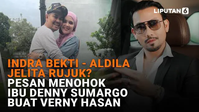 Mulai dari Indra Bekti - Aldila Jelita rujuk hingga pesan menohok Ibu Denny Sumargo buat Verny Hasan, berikut sejumlah berita menarik News Flash Showbiz Liputan6.com.