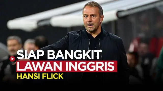 VIDEO: Pelatih Jerman, Hansi Flick Tak Sabar Ingin Hadapi Inggris di UEFA Nations League