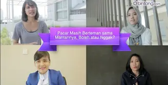 Gimana perasaan kamu kalau si pacar masih berteman akrab dengan mantannya? Apakah kamu bakal marah? Atau biasa saja?