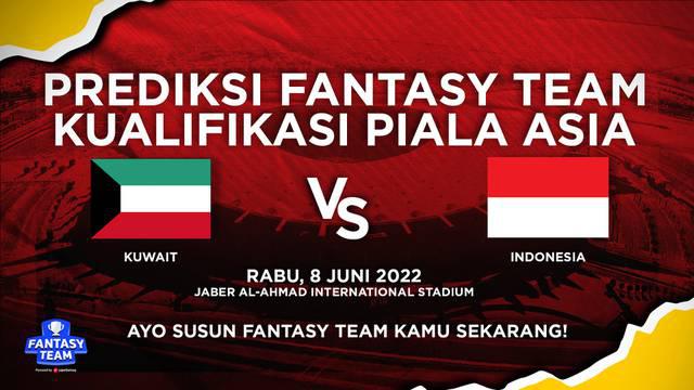 Berita video prediksi fantasy team, Timnas Indonesia punya misi sulit saat hadapi Kuwait di Kualifikasi Piala Asia 2023.