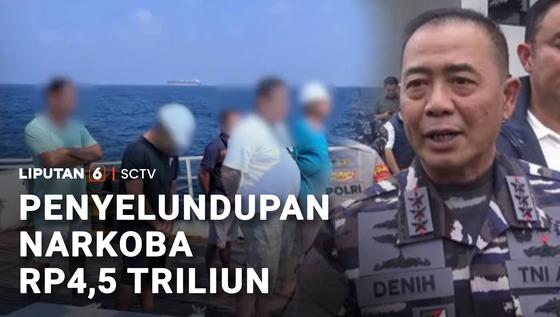 Penyelundupan Narkoba Rp4,5 Triliun