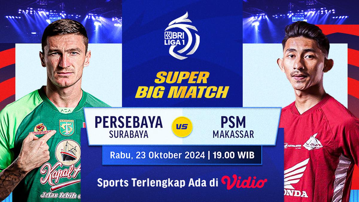 Jadwal dan Live Streaming BRI Liga 1 2024/2025 Super Big Match: Persebaya Surabaya vs PSM Makassar di Vidio Berita Viral Hari Ini Selasa 22 Oktober 2024