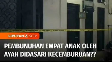 Rasa cemburu terhadap sang istri, melatarbelakangi pembunuhan empat anak oleh ayah kandungnya, di sebuah rumah kontrakan di Jagakarsa, Jakarta Selatan. Tindakan sadis yang disusul dengan upaya bunuh diri ini dilakukan tersangka dengan dalih agar istr...