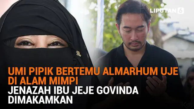 Mulai dari Umi Pipik bertemu almarhum Uje di alam mimpi hingga jenazah ibu Jeje Govinda dimakamkan, berikut sejumlah berita menarik News Flash Showbiz Liputan6.com.