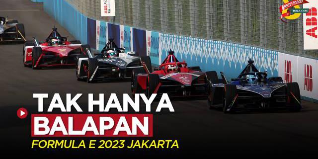 VIDEO: Formula E 2023 Jakarta, Gak Cuma Soal Balapan!