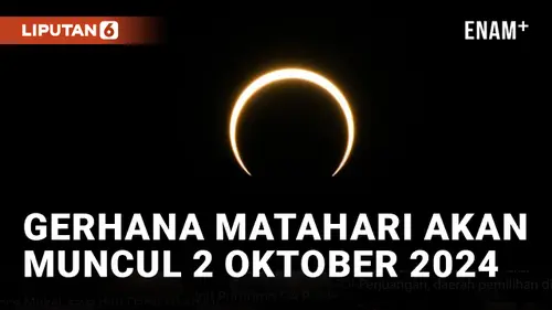 VIDEO: Gerhana Matahari Cincin Api akan Terlihat pada Tanggal 2 Oktober 2024 di Amerika Selatan