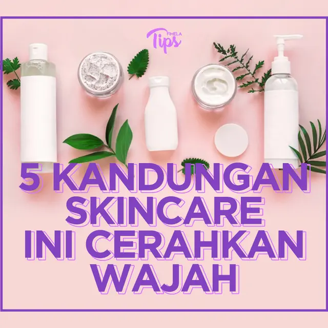 5 Kandungan Skincare Yang Dapat Mencerahkan Wajah Beauty Fimela Com