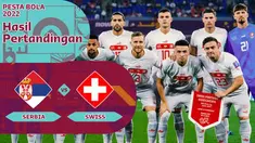 Berita Video, Data dan Statistik Laga antara Serbia Vs Swiss pada Sabtu (3/12/2022)
