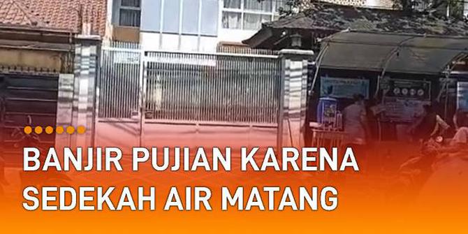 VIDEO: Sedekahkan Air Matang Setiap Harinya, Pemilik Rumah Ini Banjir Pujian