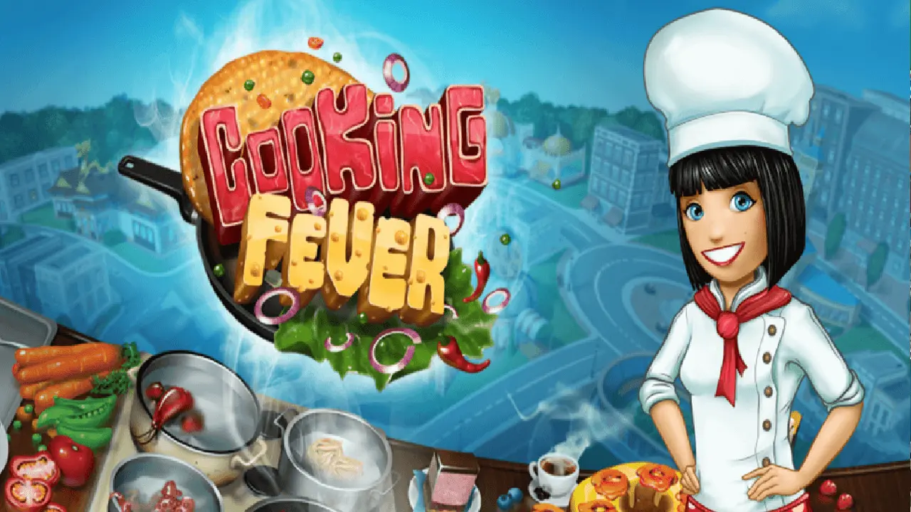 Cooking Fever.