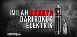 Inilah Bahaya dari Rokok Elektrik