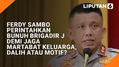 Ferdy Sambo Perintahkan Bunuh Brigadir J demi Jaga Martabat Keluarga, Dalih atau Motif?