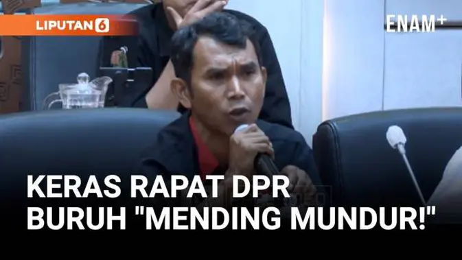 Keras! Buruh di Rapat Komisi XI DPR: Jangan Buat UU Bertentangan, Mending Mundur Deh!