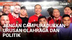 JOKOWI TEGASKAN: JANGAN CAMPURADUKKAN URUSAN OLAHRAGA DAN POLITIK