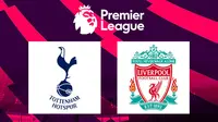 Link Live Streaming Pertandingan Liga Inggris: Tottenham Hotspur Vs Liverpool