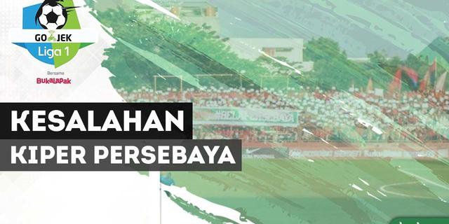 VIDEO:  Dua Kesalahan Kiper Persebaya Nyaris Rugikan Timnya