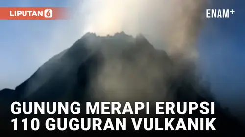 VIDEO: Gunung Merapi Semburkan Ratusan Kali Guguran Material Vulkanik