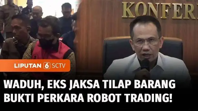 VIDEO: Terbongkar! Mantan Jaksa Tilap Uang Barbuk Perkara Robot Trading Rp11,5 Miliar