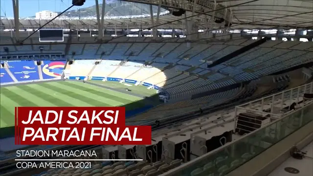 Berita Video Stadion Maracana Akan Jadi Saksi Laga Final Copa America 2021 antara Brasil Vs Argentina