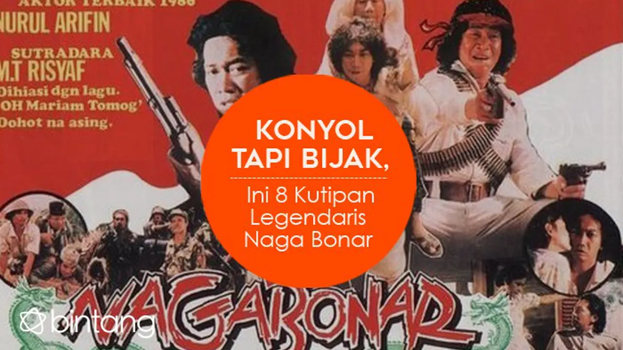 [Bintang] Konyol Tapi Bijak, Ini 8 Kutipan Legendaris Naga Bonar
