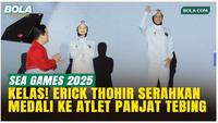 Momen Erick Thohir Serahkan Medali ke Atlet Panjat Tebing, Kawinkan Emas dan Perak SEA Games 2025!