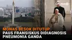 Mulai dari Monas besok ditutup hingga Paus Fransiskus didiagnosis pneumonia ganda di News Flash Liputan6.com.