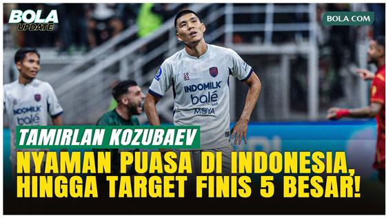 Tamirlan Kozubaev Nikmati Ramadan di Indonesia, Targetkan Persita Finis 5 Besar