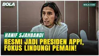 Hanif Sjahbandi Resmi Jadi Presiden APPI, Perlindungan Pemain Jadi Prioritas