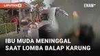 Suka cita lomba 17 Agustusan HUT ke-77 RI di Tasikmalaya diwarnai duka. Insiden tak terduga terjadi di tengah lomba balap karung di Kelurahan Cipawitra, Mangkubumi, Tasikmalaya pada Rabu (17/8/2022). Terekam seorang wanita peserta lomba jatuh usai be...